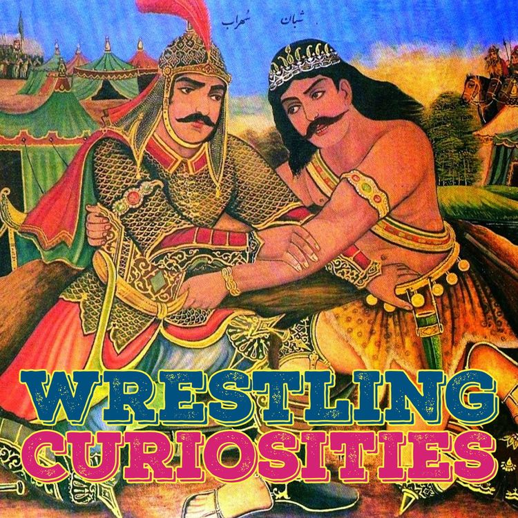 cover art for Rostam And Sohrab: A Wrestling Tragedy | Wrestling Curiosities Episode 6