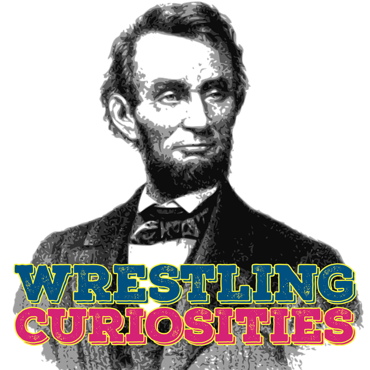 cover art for The Wrestling Career Of Abraham Lincoln | Wrestling Curiosities Episode 2