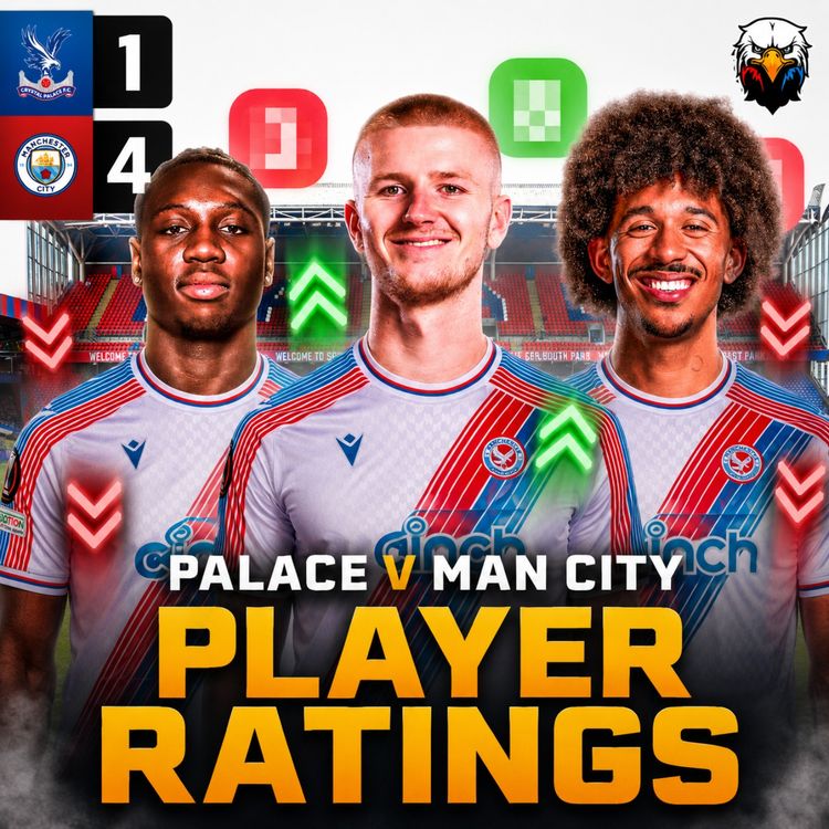 cover art for Player Ratings: Crystal Palace 1 - 4 Man City