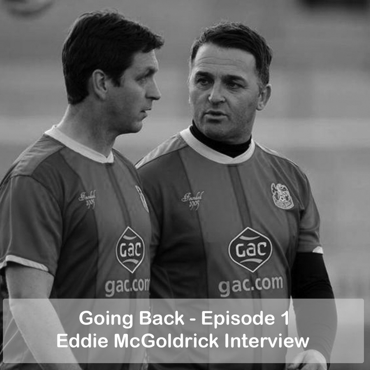 cover art for Going Back - Episode 1 | Eddie McGoldrick Interview