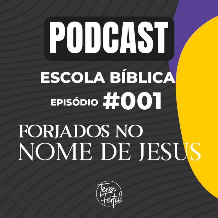 cover art for Escola Bíblica - #001 | Forjados no Nome de Jesus