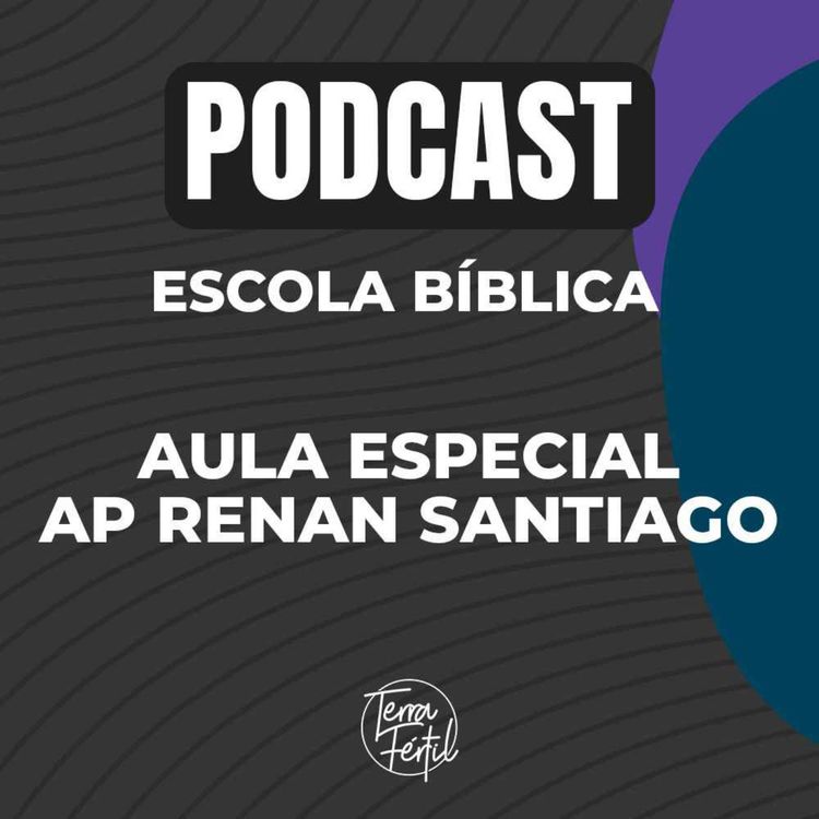 cover art for Escola Bíblica - Aula Especial | Ap Renan Santiago