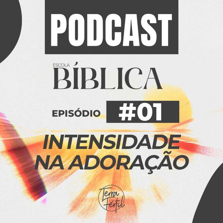 cover art for EP01 - Intensidade na adoração | Escola Bíblica