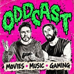 cover art for Oddcast: Movies, Music & Gaming
