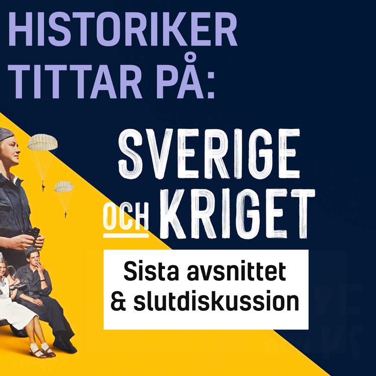 cover art for 3. Historiker tittar på "Sverige och kriget" – slutdiskussion