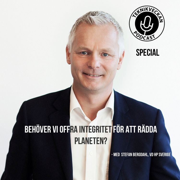 cover art for Special: Behöver vi offra integritet för att rädda planeten - Med Stefan Bergdahl VD HP Sverige