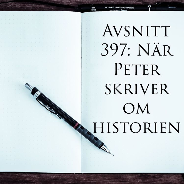 cover art for Avsnitt 397: När Peter skriver om historien