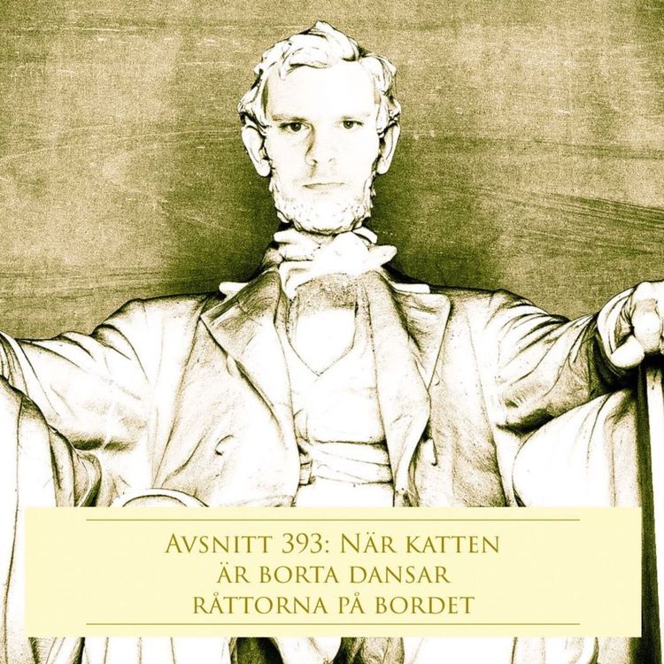 cover art for Avsnitt 393: När katten är borta dansar råttorna på bordet
