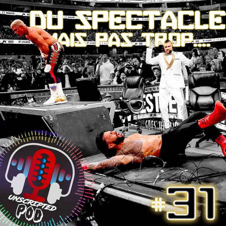 cover art for UNSCRIPTED WRESTLING POD (S02E14) #31 : WRESTLEMANIA 39 - NIGHT 2 + ROH Supercard Of Honor [Fr]
