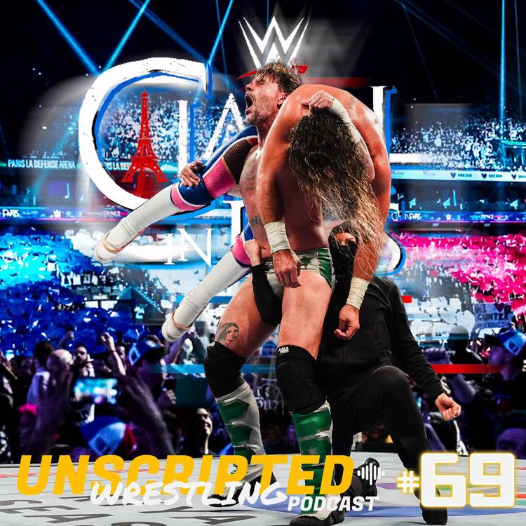 cover art for LIGHT IT UP (WWE CLASH IN PARIS 2025) - Unscripted Wrestling Podcast (S05E06)