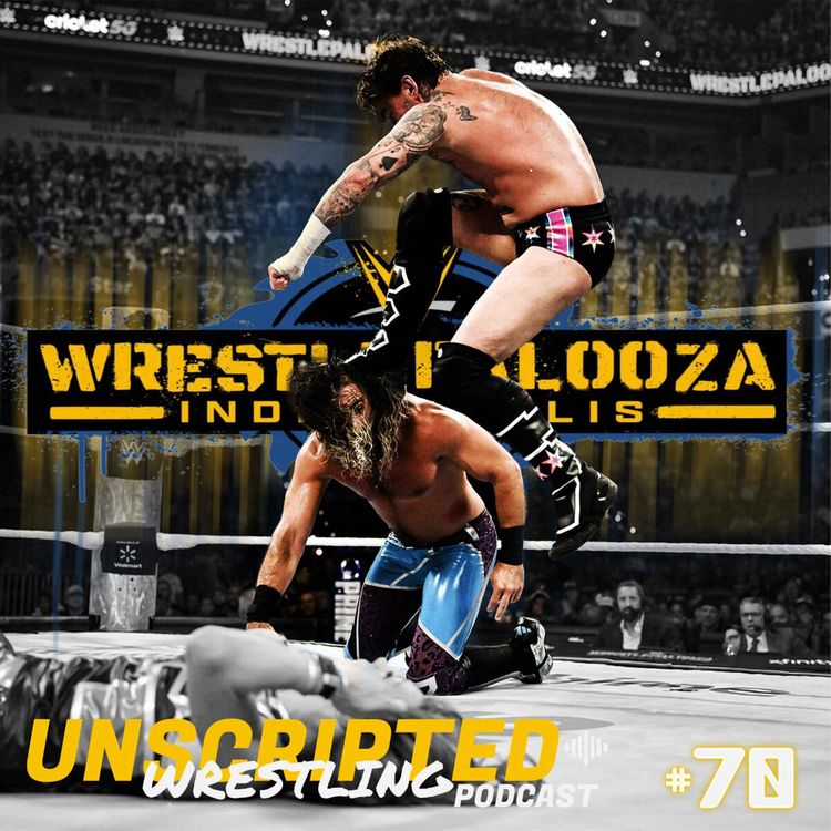 cover art for WRESTLEPALOOBAD (WWE CLASH IN PARIS 2025) - Unscripted Wrestling Podcast (S05E07)