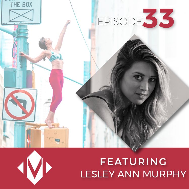 cover art for 33 | Traveling, Moving Through Surgery, & Love After the Bachelor | with Lesley Murphy