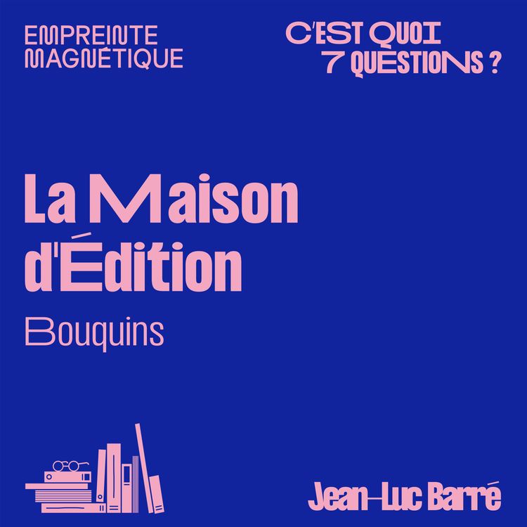 cover art for Bouquins : la Maison d'Édition