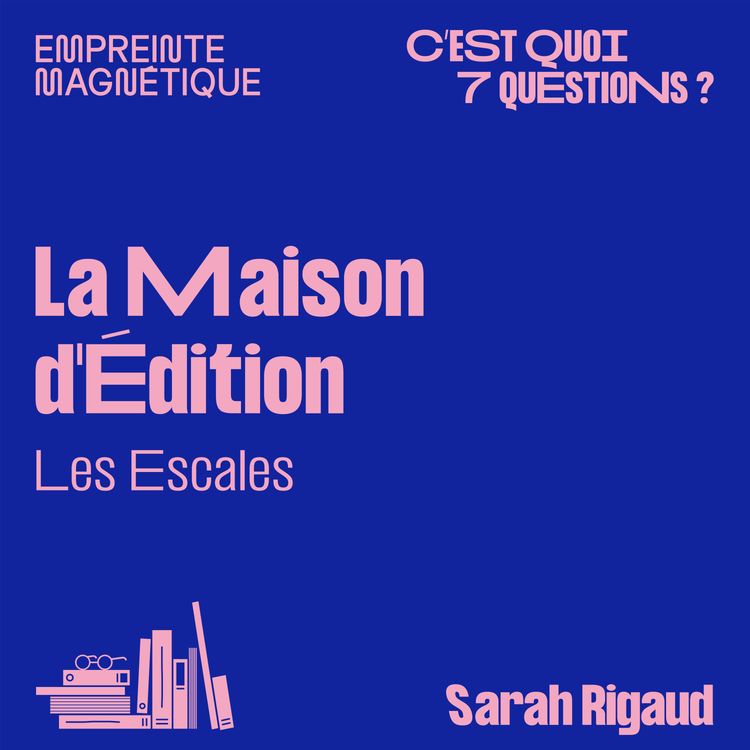 cover art for Les Escales : la Maison d'Édition