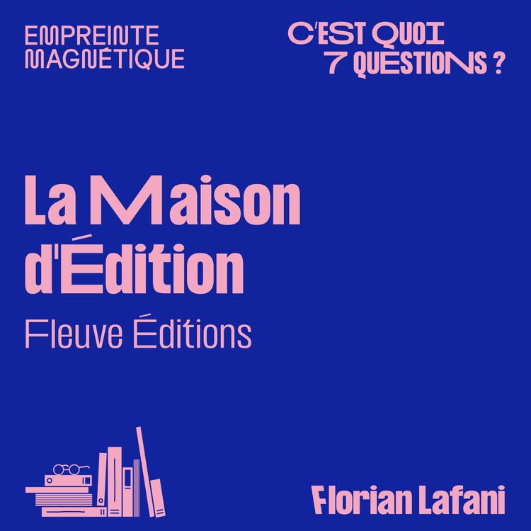 cover art for Fleuve Éditions : la Maison d'Édition