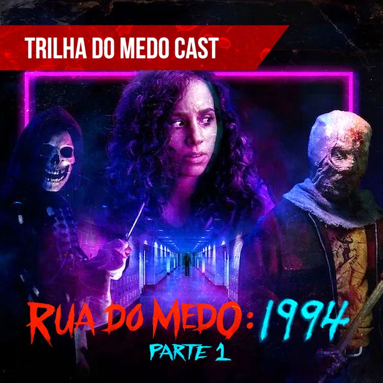 cover art for [TrilhadoMedo Cast] Rua do Medo: 1994 e Entrevista com a diretora Leigh Janiak