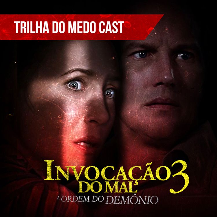 cover art for [TrilhaDoMedo Cast] Invocação do Mal 3: A Ordem do Demônio
