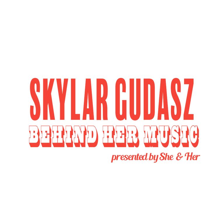 cover art for Behind Her Music: Skylar Gudasz