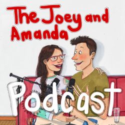 cover art for The Joey and Amanda Podcast