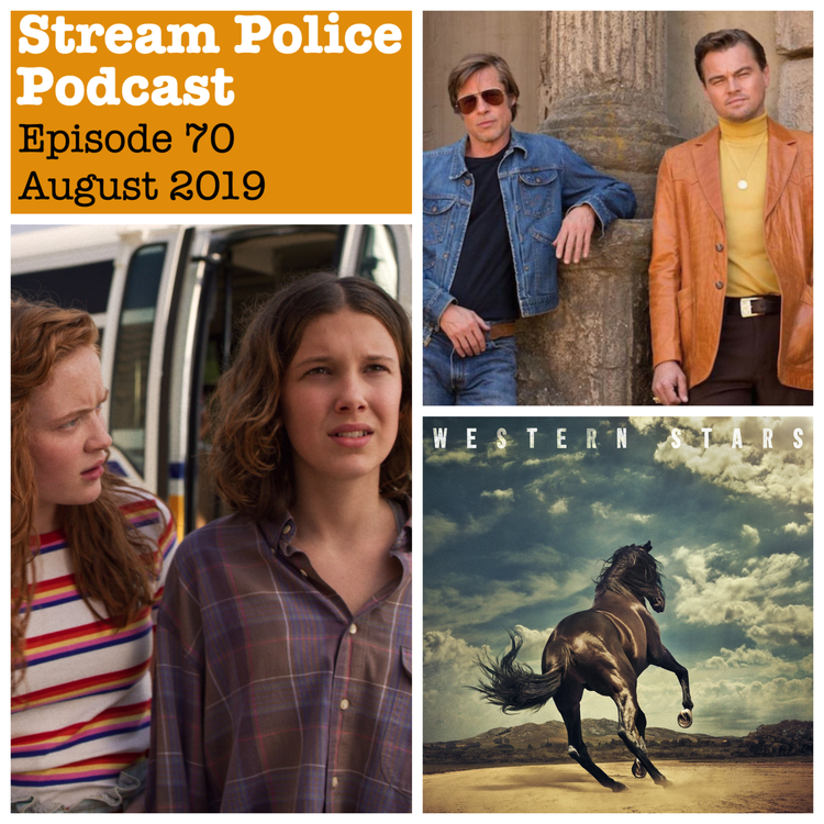 cover art for #70 - STRANGER THINGS season 3; ONCE UPON A TIME IN HOLLYWOOD; Springsteen's WESTERN STARS