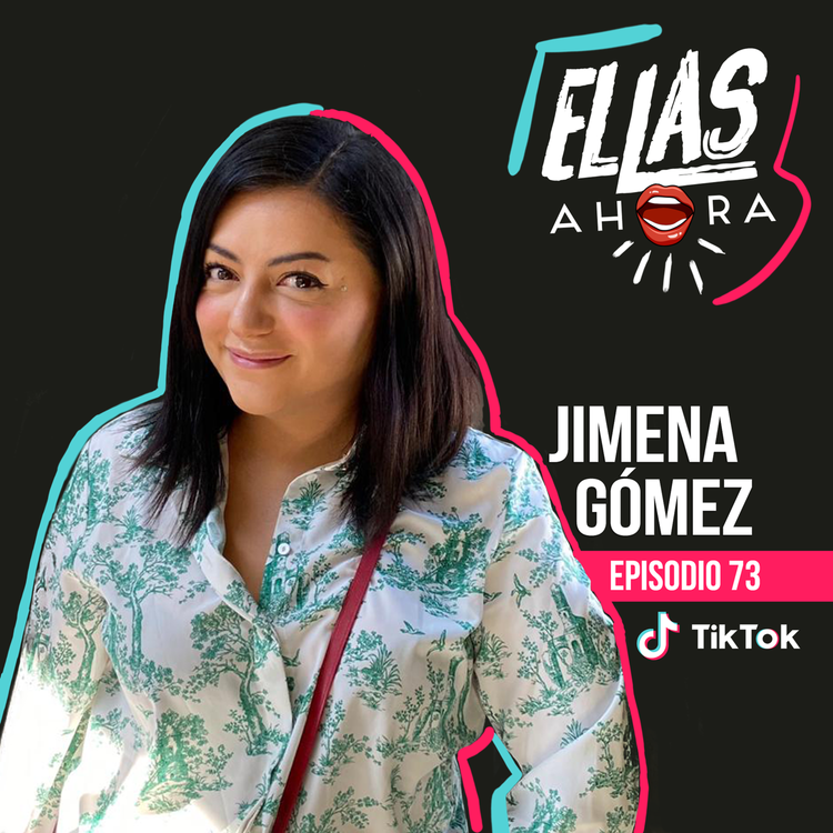cover art for 73 | Jimena Gómez | Experta en TikTok, Co-fundadora Raw Talent