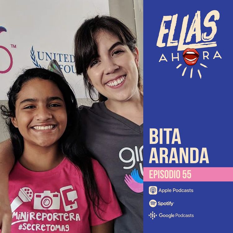 cover art for 55 | Bita Aranda |  GirlUp, Representante Regional de América Latina y del Caribe