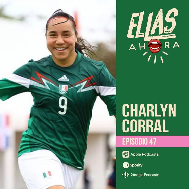 cover art for 47 | Charlyn Corral | Futbolista Profesional