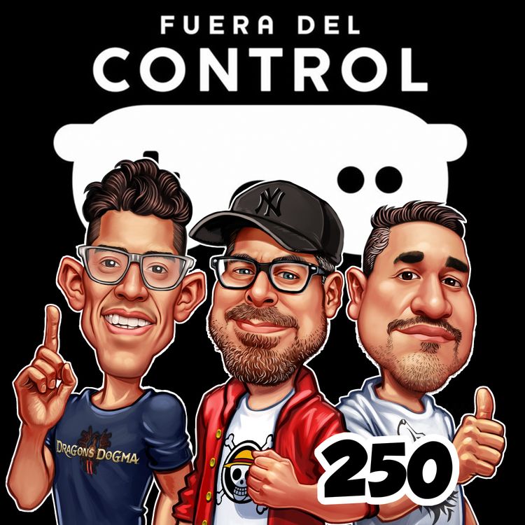 cover art for Ep. 250.- ¡5 Años del Podcast de Fuera Del Control!