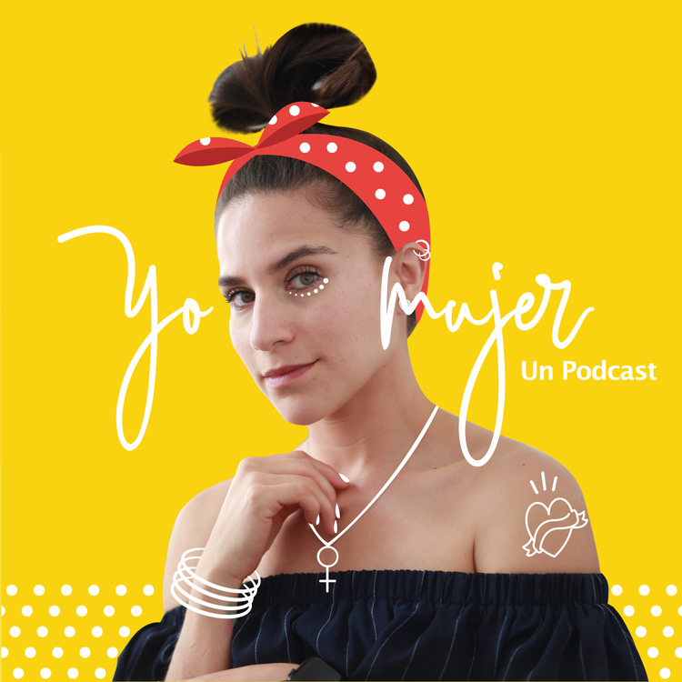 cover art for Ep. 100 _YO Mujer "Todo Es"