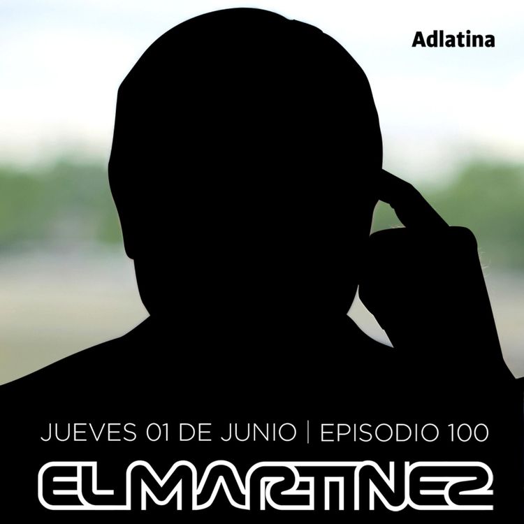 cover art for Teaser El Martinez. Episodio 100 | 1/3
