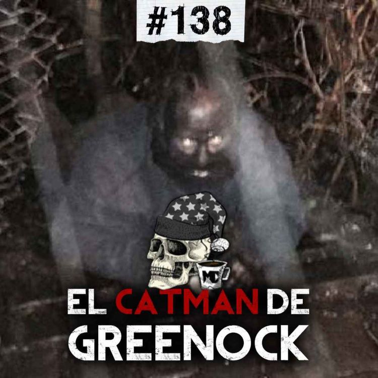 cover art for Ep. 138: El CATMAN de Greenock y la pesadilla de la familia Petit