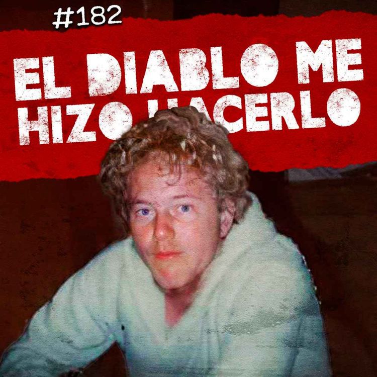 cover art for Ep. 182: El caso de Arne Cheyenne Johnson, El misterio de Lawrence Bader 