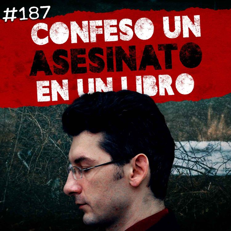 cover art for Ep. 187: El increíble caso de Krystian Bala, La desaparición de Andrew Gosden