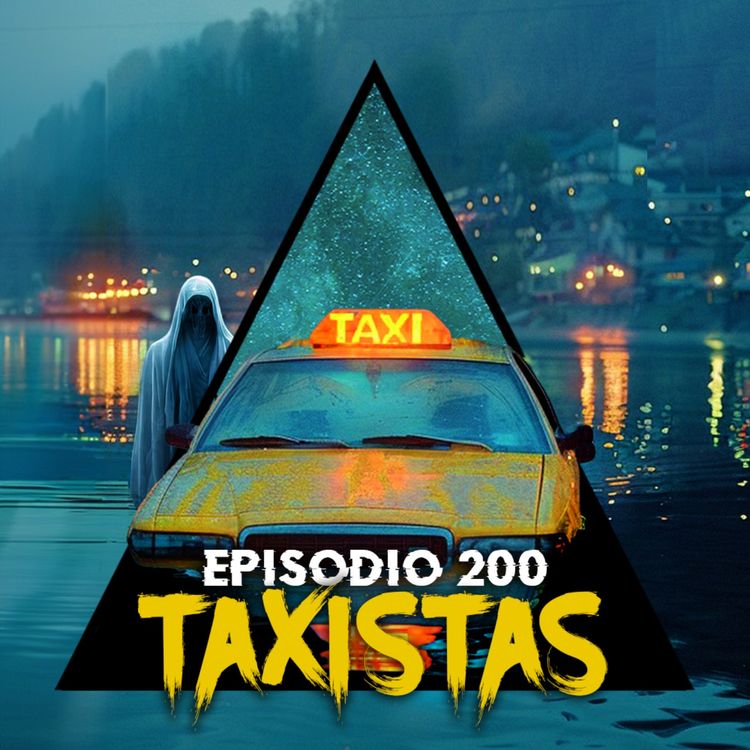 cover art for #200: Historias Extrañas Vividas por Taxistas - Parte 2