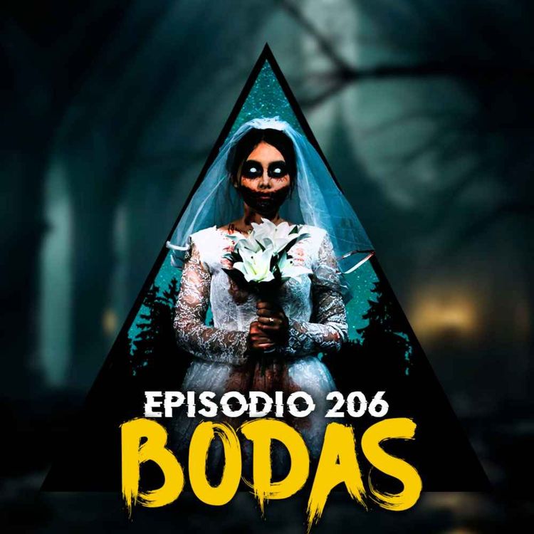 cover art for #206: Historias Aterradoras Sobre BODAS MALDITAS 