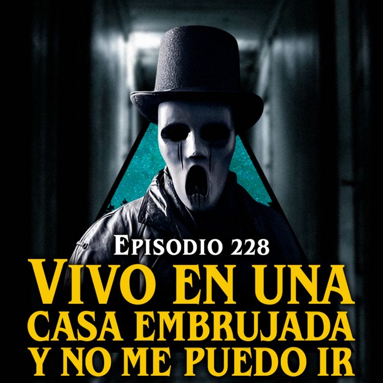 cover art for Vivo en una casa embrujada y no me puedo ir