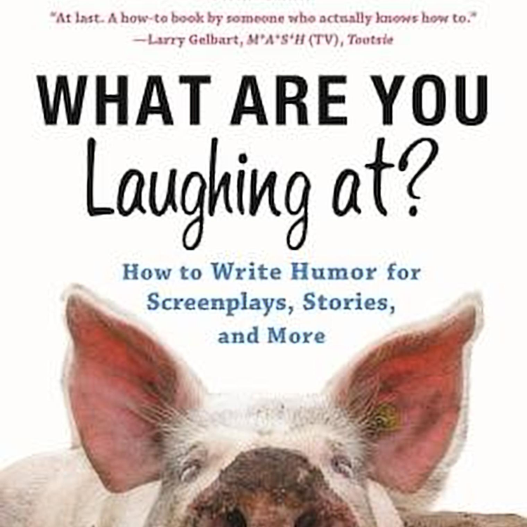 cover art for Author & Screenwriter Brad Schreiber . "What Are You Laughing At?"