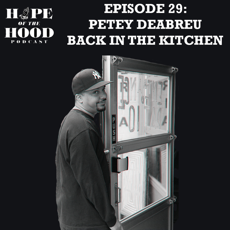 cover art for EPISODE 29: PETEY DEABREU BACK IN THE KITCHEN