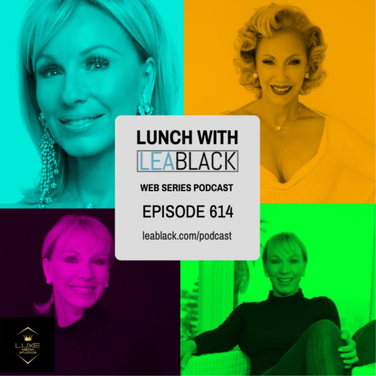 cover art for Lunch With Lea Black Episode 614