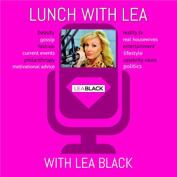cover art for Lunch With Lea Black Episode 316 with special guest Kelly Dodd