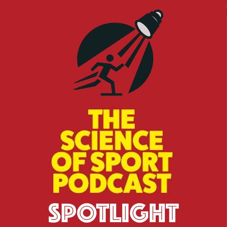 cover art for Spotlight: The Science of Improving Human Performances / Technological Advances in Sport / Talent Scouting Through Zwift
