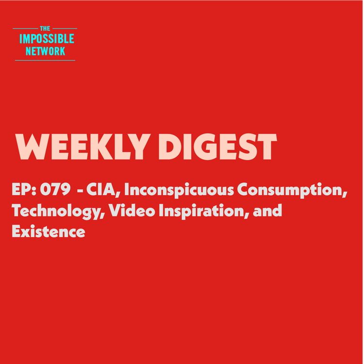 cover art for EP: 079  - CIA, Inconspicuous Consumption, Technology, Video Inspiration, and  Existence