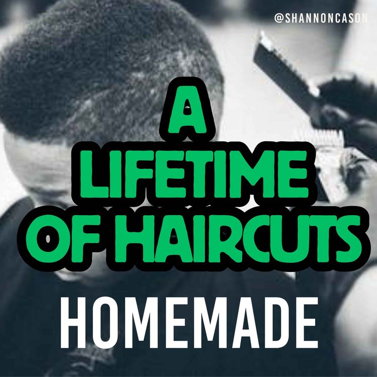 cover art for A Lifetime of Haircuts | Homemade