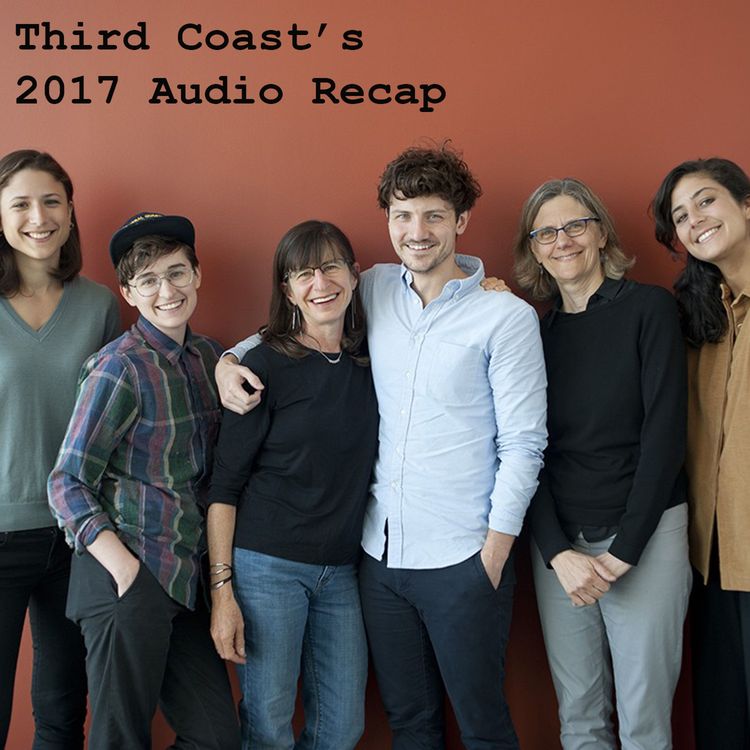 cover art for Third Coast's 2017 Audio Recap
