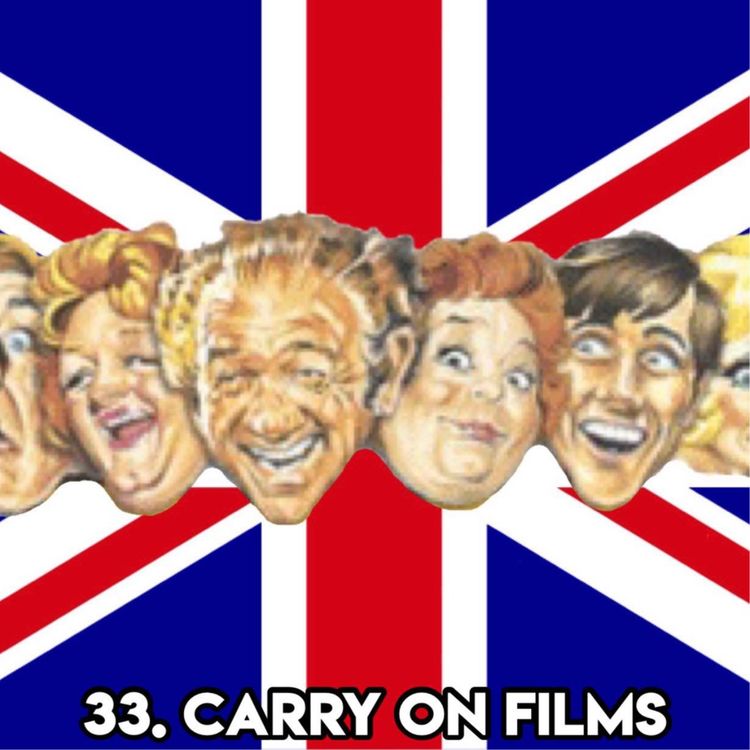 cover art for 33. CARRY ON FILMS (with Giles Paley-Phillips Writer, Podcaster)