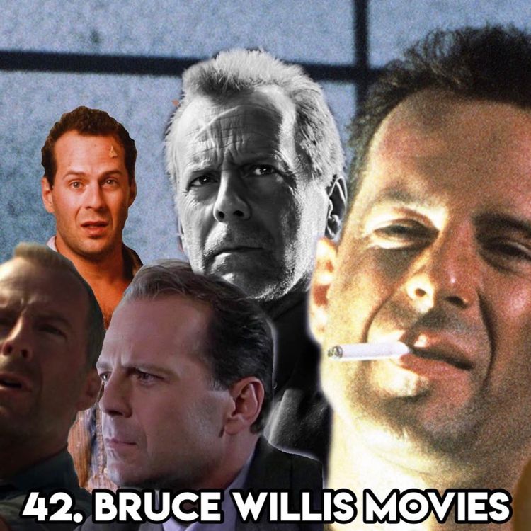 cover art for 42. BRUCE WILLIS MOVIES (With Andy from Road to Knowhere Podcast)