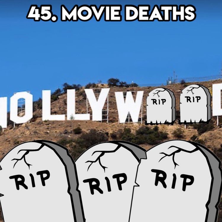 cover art for 45. MOVIE DEATHS (With Helen O’Hara Empire Magazine)