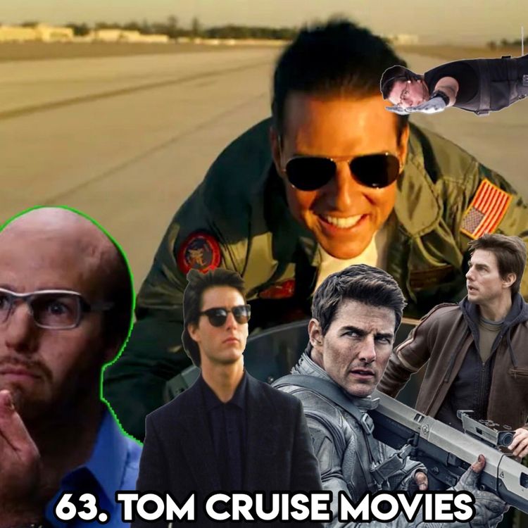cover art for 63. TOM CRUISE MOVIES (with Patreon TopHead Ric)