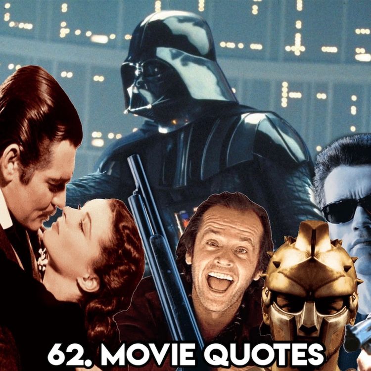 cover art for 62. MOVIE QUOTES (with Alice from Just Films And That Podcast)