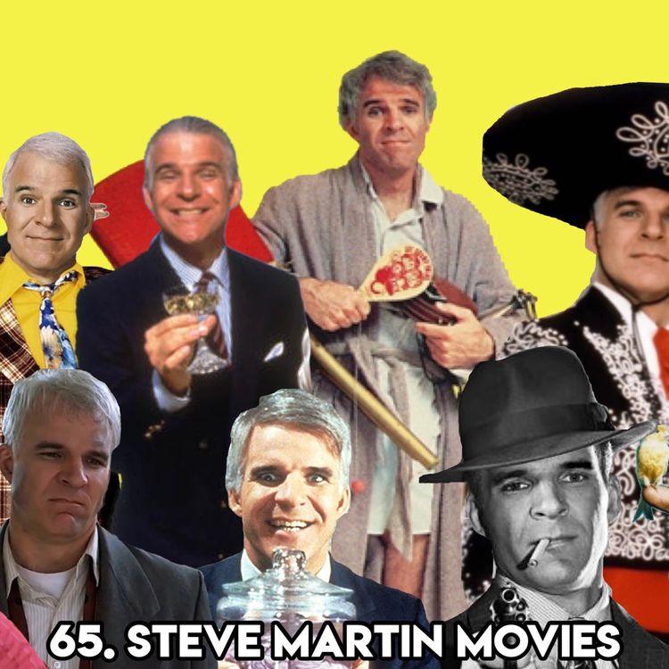cover art for 65. STEVE MARTIN MOVIES (with Stu from the Amd Why Not podcast)